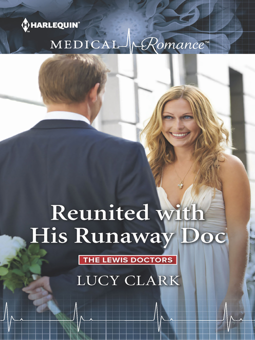 Title details for Reunited with His Runaway Doc by Lucy Clark - Available